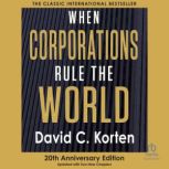 When Corporations Rule the World, David C. Korten