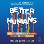 Better Humans, Janeane Bernstein, EdD