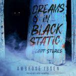 Dreams in Black Static Eight Stories, Ambrose Ibsen