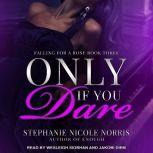 Only If You Dare, Stephanie Nicole Norris