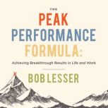 Peak Performance Formula, Bob Lesser