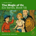 The Magic of Oz Oz Series, Book 13, L. Frank Baum