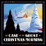 The Case of the Ghost of Christmas Mo..., PJ Fitzsimmons