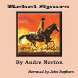 Rebel Spurs, Andre Norton