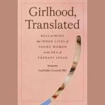 Girlhood, Translated, Suzanne GarfinkleCrowell, M.D.