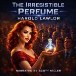 The Irresistible Perfume, Harold Lawlor