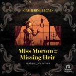 Miss Morton and the Missing Heir, Catherine Lloyd
