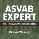 ASVAB EXPERT Boost Your Score with S..., Gideon Waverly