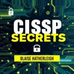 CISSP Secrets Unraveling Hidden Tact..., Blaise Hatherleigh