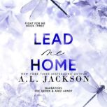 Lead Me Home, A.L. Jackson