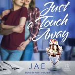 Just a Touch Away, Jae