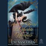 How To Marry A Marble Marquis, C.M. Nascosta