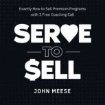 Serve to Sell, John Meese