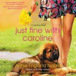 Just Fine with Caroline A Cold River Novel, Annie England Noblin