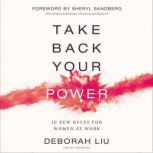Take Back Your Power, Deborah Liu