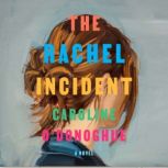 The Rachel Incident, Caroline ODonoghue