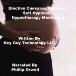 Elective Caesarean Self Hypnosis Hypn..., Key Guy Technology LLC