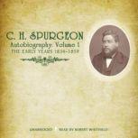 C.H. Spurgeons Autobiography, Vol. 1..., C. H. Spurgeon
