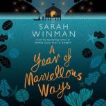 A Year of Marvellous Ways, Sarah Winman