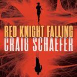Red Knight Falling, Craig Schaefer