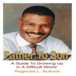 Father to Son, Reginald L. Bullock