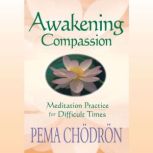 Awakening Compassion, Pema Chodron