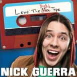 Nick Guerra Love The Nicks Tape, Nick Guerra
