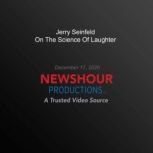 Jerry Seinfeld On The Science Of Laug..., PBS NewsHour
