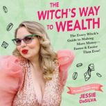 The Witchs Way to Wealth, Jessie DaSilva