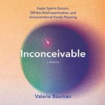 Inconceivable, Valerie Bauman