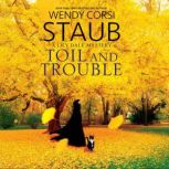 Toil and Trouble, Wendy Corsi Staub