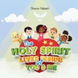 The Holy Spirit Lives Inside of You & ME, Sharon Nisbett