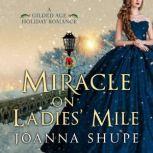 Miracle on Ladies' Mile A Gilded Age Holiday Romance, Joanna Shupe