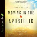 Moving in the Apostolic, John Eckhardt