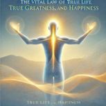 The Vital Law Of Life, Ralph Waldo Trine