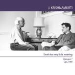 Death Has Very Little Meaning, Jiddu Krishnamurti