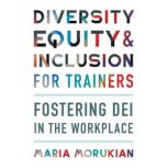 Diversity, Equity, and Inclusion for ..., Maria Morukian