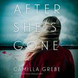 After She's Gone A Novel, Camilla Grebe
