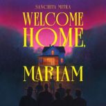 Welcome Home, Mariam, Sanchita Mitra