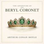The Adventure of the Beryl Coronet, Arthur Conan Doyle
