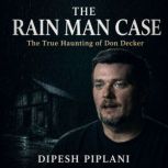 The Rain Man Case, Dipesh Piplani
