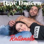 Rationale, Dave Duncen