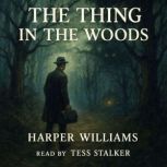 The Thing in the Woods, Harper Williams