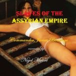 Slaves of the Assyrian Empire, Commander James Bondage