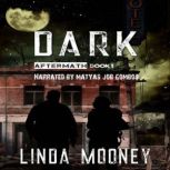 Dark, Linda Mooney