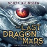 The Last Dragon on Mars, Scott Reintgen