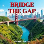 Bridge the Gap Sell Tech to Everyday..., Cormac Kestrel