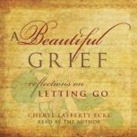 A Beautiful Grief, Cheryl Lafferty Eckl