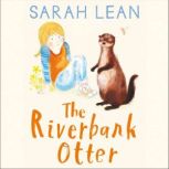 The Riverbank Otter, Sarah Lean