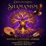 Discovering Shamanism, Fotoula Foteini Adrimi